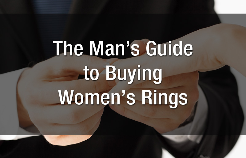 The Man’s Guide to Buying Women’s Rings