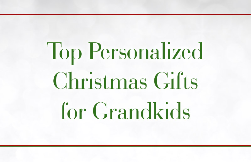 Top Personalized Christmas Gifts for Grandkids
