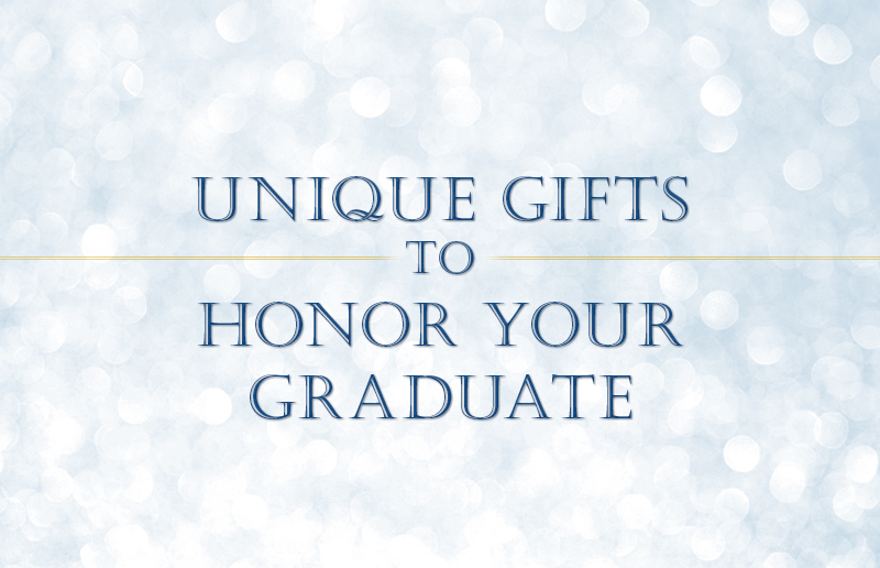 Unique Gifts to Honor Your Graduate