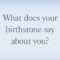 What Does Your Birthstone Say About You?