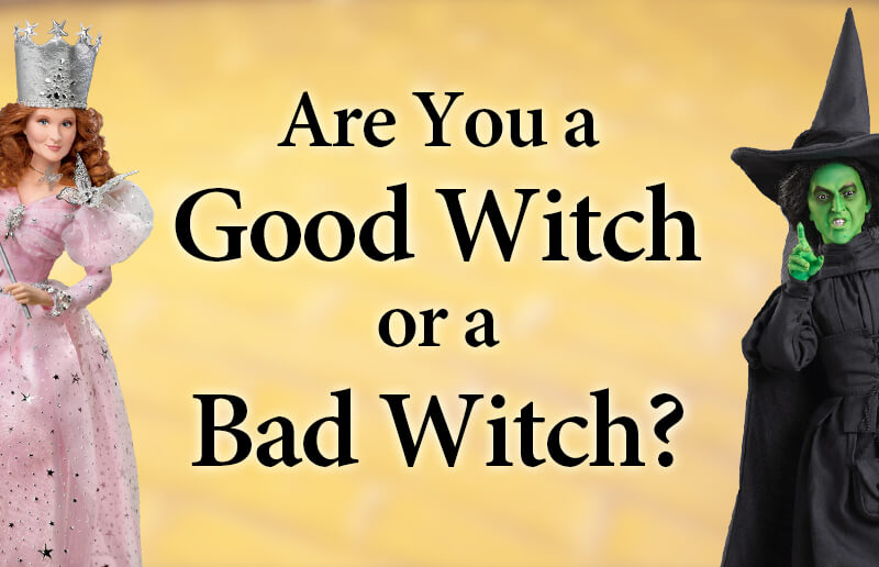 Are You a Good Witch or a Bad Witch?