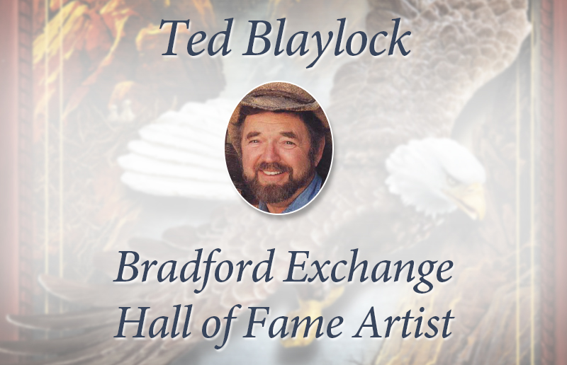 Ted Blaylock – Bradford Exchange Hall of Fame Artist