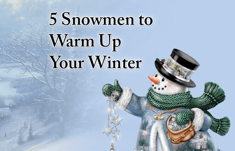 5 Snowmen to Warm Up Your Winter