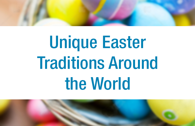 Unique Easter Traditions Around the World
