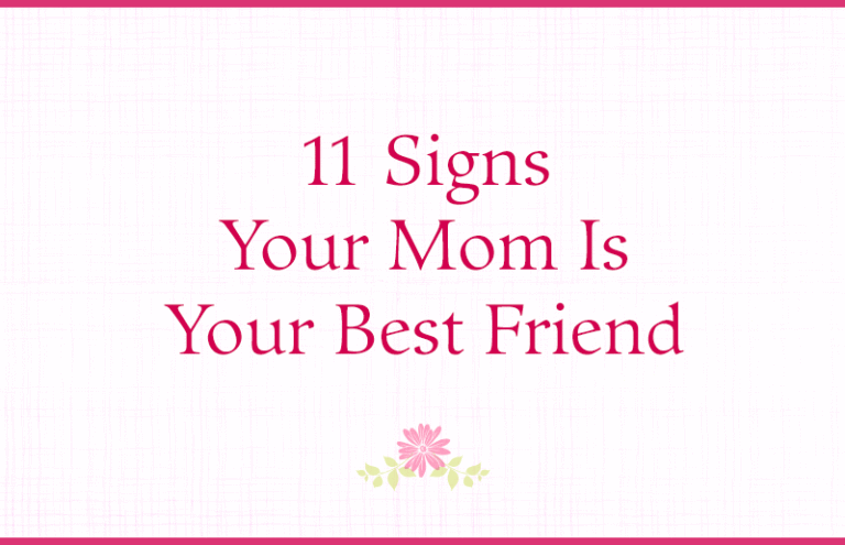 11 Signs Your Mom Is Your Best Friend