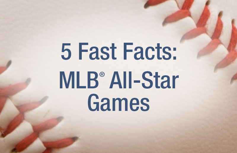 5 Fast Facts: MLB All-Star Games