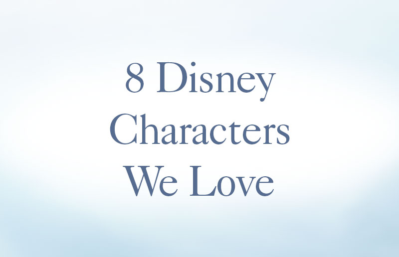 8 Disney Characters We Love