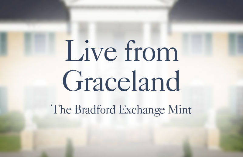 Live from Graceland, The Bradford Exchange Mint