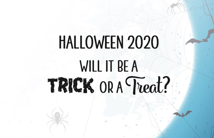 Halloween 2020 – Will It Be a Trick or a Treat?