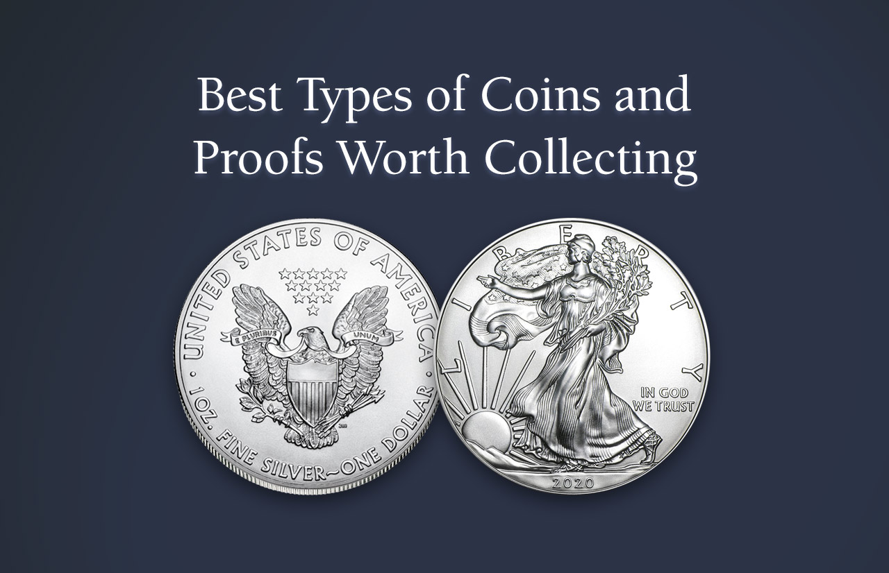 Best Types of Coins and Proofs Worth Collecting