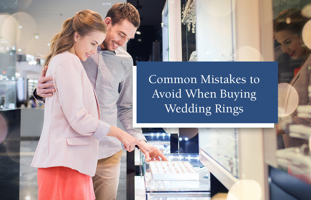 Common Mistakes to Avoid When Buying Wedding Rings