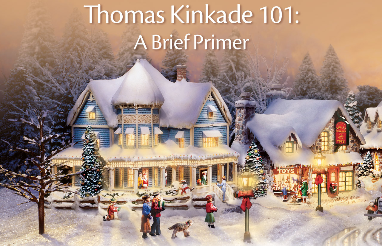 Thomas Kinkade 101: A Brief Primer