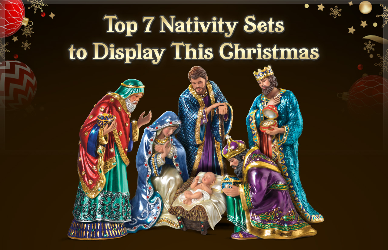 Top 7 Nativity Sets to Display This Christmas