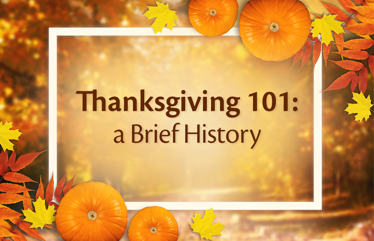 Thanksgiving 101: a Brief History