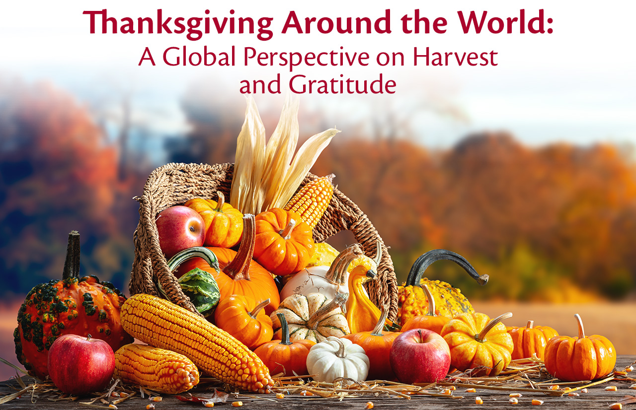 Thanksgiving Around the World: A Global Perspective on Harvest and Gratitude