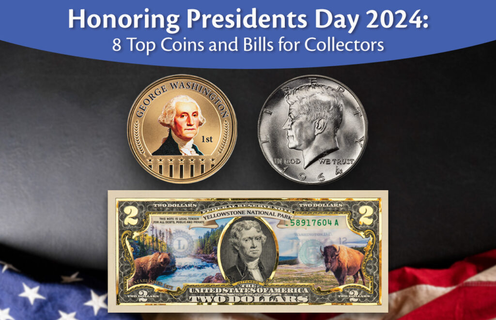 Honoring Presidents Day 2024 8 Top Coins and Bills for Collectors
