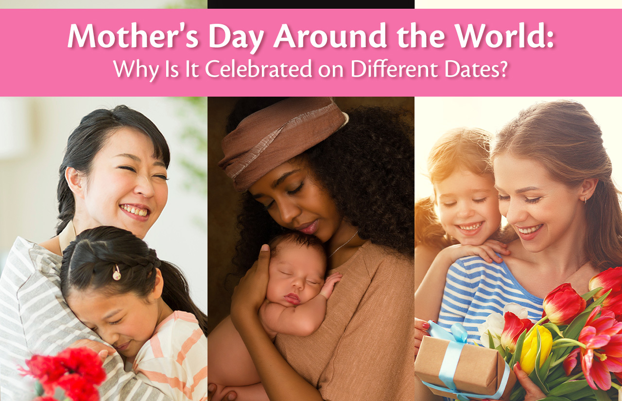 Mother’s Day Around the World: Why is it Celebrated on Different Dates?