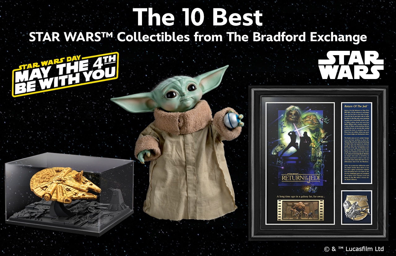 The 10 Best STAR WARS™ Collectibles from The Bradford Exchange