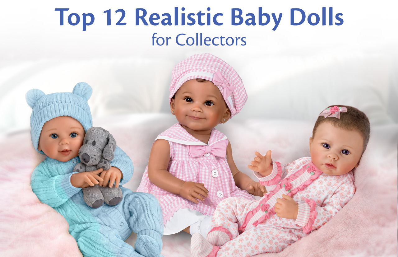 Top 12 Realistic Baby Dolls for Collectors