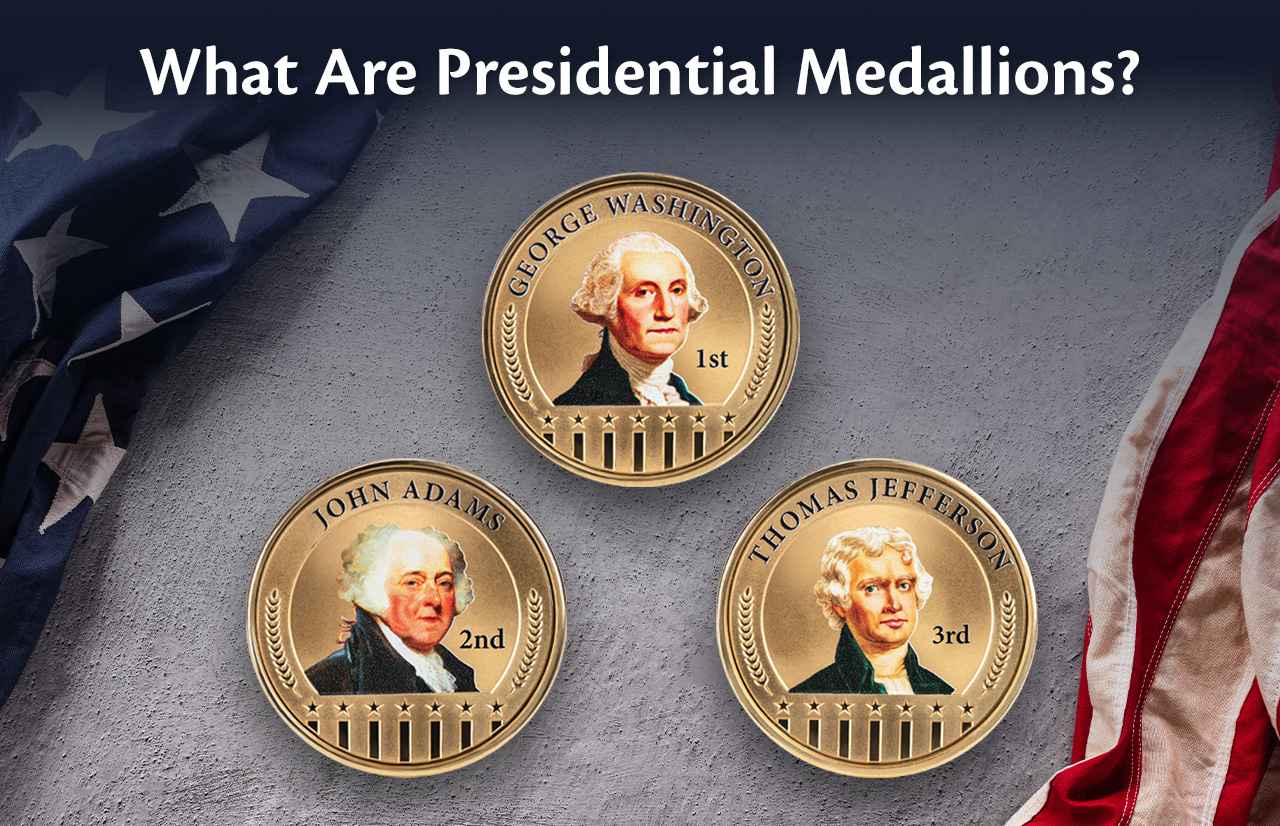 What Are Presidential Medallions? A Complete Guide